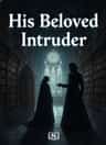 His Beloved Intruder 