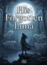 His Forgotten Luna