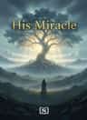 His Miracle