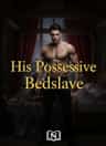 His Possessive Bedslave