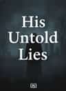 His Untold Lies