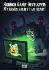 Horror Game Developer: My games aren't that scary!