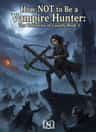 How NOT to Be a Vampire Hunter: The Chronicles of Cassidy Book 3