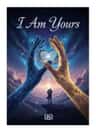 I Am Yours