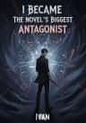 I Became The Novel's Biggest Antagonist