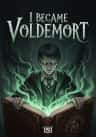I became Voldemort