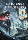 I Can Use Myriad Divine Abilities