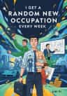 I Get A Random New Occupation Every Week