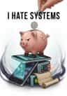 I Hate Systems