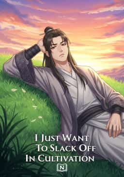 I Just Want To Slack off In Cultivation