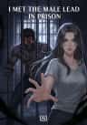 I Met The Male Lead In Prison