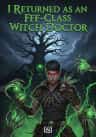 I Returned as an FFF-Class Witch Doctor