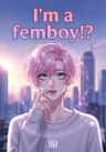 I'm a femboy!?