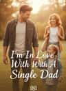 I'm In Love With A Single Dad