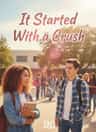 It Started With a Crush