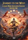 Journey to the West: I have Nine Golden Crows Inside Me