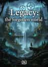 Legacy: the forgotten world