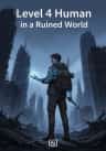 Level 4 Human in a Ruined World