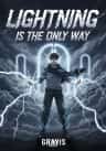 Lightning Is The Only Way