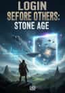 Login Before Others: Stone Age