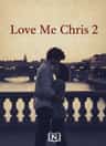 Love Me Chris 2