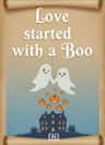 Love started with a Boo