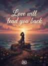 Love will lead you back