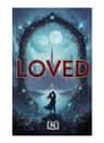 LOVED