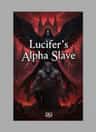 Lucifer's Alpha Slave