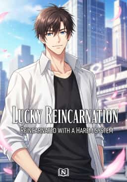 LUCKY REINCARNATION: REINCARNATED WITH A HAREM SYSTEM