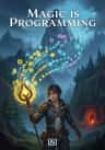 Magic is Programming