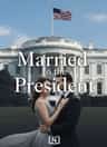 Married to the President