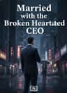 Married with the Broken Hearted CEO