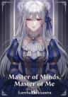 Master of Minds, Master of Me