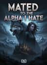 MATED TO THE ALPHA I HATE