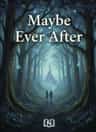 Maybe Ever After