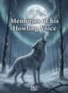 Memories of his Howling Voice