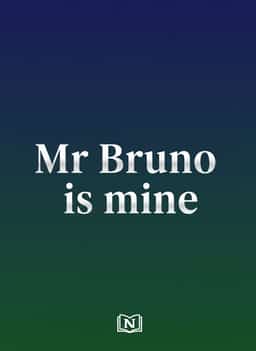 Mr Bruno is mine