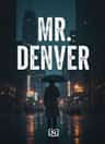 MR. DENVER