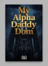 My Alpha Daddy Dom