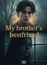 My brother’s bestfriend
