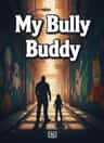 My Bully Buddy
