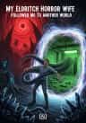 My Eldritch Horror Wife Followed Me To Another World