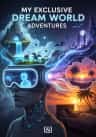 My Exclusive Dream World Adventures