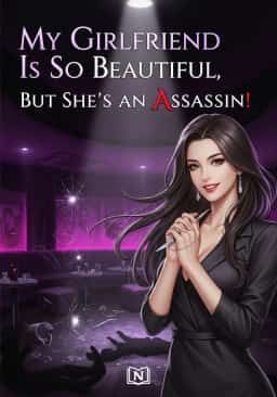 My Girlfriend Is So Beautiful, But She's an Assassin!