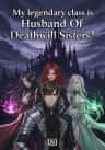My legendary class is Husband Of Deathwill Sisters?