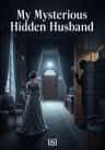 My Mysterious Hidden Husband