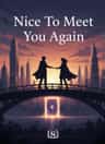 Nice To Meet You Again