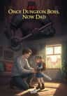 Once Dungeon Boss, Now Dad
