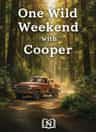 One Wild Weekend with Cooper